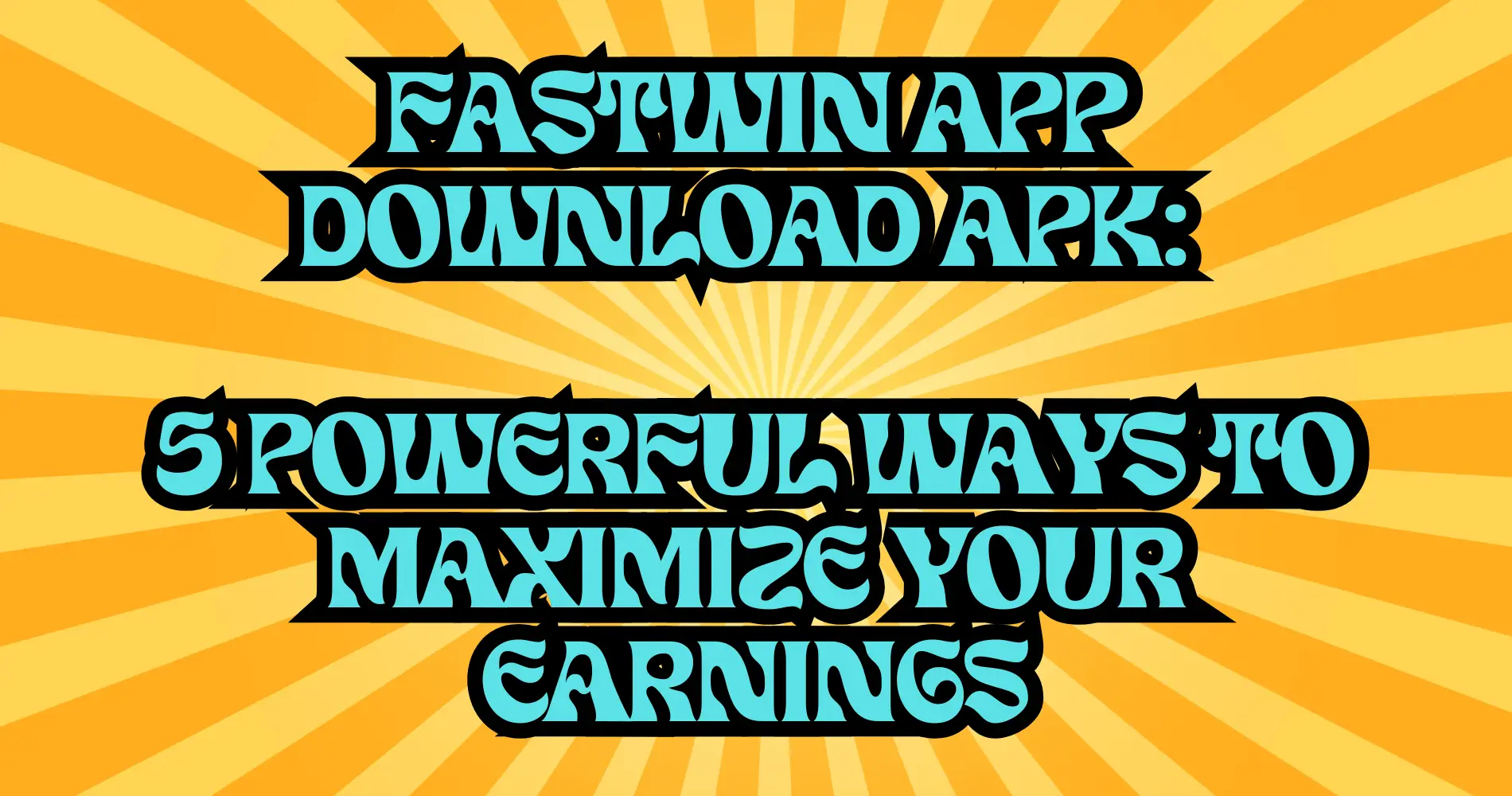 Fastwin App Download APK 5 Powerful Ways to Maximize Your Earnings